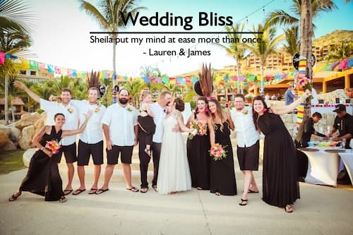 Fun destination wedding in Cabo with bride, groom, and bridal party, planned by Sheila Cannon, focusing on a stress-free experience.